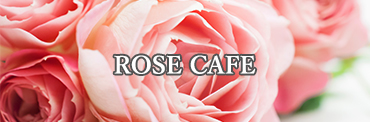 ROSE CAFE